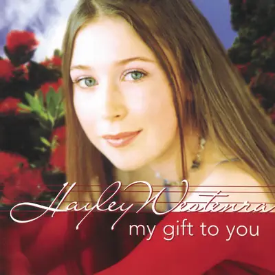 My Gift To You - Hayley Westenra