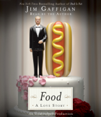 Food: A Love Story (Unabridged) - Jim Gaffigan