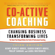 Henry Kimsey-House, Karen Kimsey-House, Laura Whitworth & Phillip Sandahl - Co-Active Coaching, 3rd Edition: Changing Business, Transforming Lives - The Book that Helped Define the Field of Professional Coaching