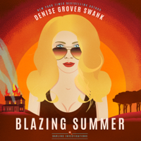 Denise Grover Swank - Blazing Summer: Darling Investigations, Book 2 (Unabridged) artwork