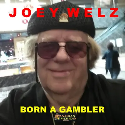 Born a Gambler - Single - Joey Welz