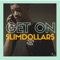 Get On - Slim Dollars lyrics