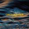 Cinco Oceanos - Single