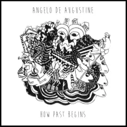 How Past Begins - Single - Angelo De Augustine