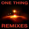 One Thing (Remixes Vol. 1) - Single album lyrics, reviews, download