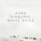 Tingly Pulsating Binaural White Noise ASMR - AWSM ASMR lyrics