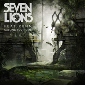 Calling You Home (feat. Runn) - Seven Lions