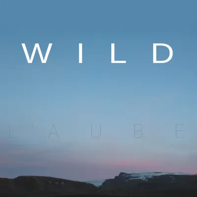 L'aube - Wild