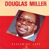 Douglas Miller - Lift Him Up