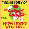 The History of the Loser's Lounge, Vol. 14: From Losers with Love album lyrics, reviews, download