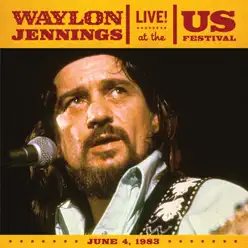 Live At the US Festival, 1983 (Live From San Bernadino/1983) - Waylon Jennings