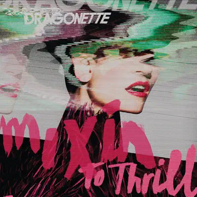 Mixin to Thrill - Dragonette