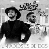 La Mafia/Ricky Muñoz - Un Adiós Es De Dos
