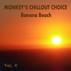 Monkey's Chillout Choice - Banana Beach Vol. 4