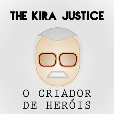 O Criador de Heróis - Single - The Kira Justice