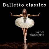 Balletto classico: Jazz di pianoforte - Sentimenti profondi, Inspirational musica da ballo artwork