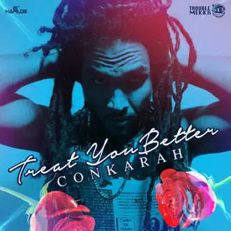 Treat You Better - Single by Conkarah album reviews, ratings, credits