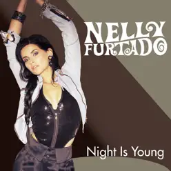Night Is Young - Single - Nelly Furtado