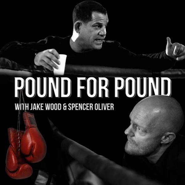 Pound for Pound with Jake Wood and Spencer Oliver