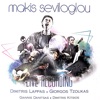 Makis Seviloglou - Live Recording