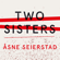 Åsne Seierstad - Two Sisters (Unabridged)