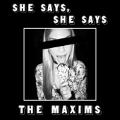 The Maxims - She Says, She Says