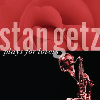 Stan Getz Plays for Lovers - Stan Getz