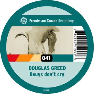 Beuys Don't Cry - EP by Douglas Greed album reviews, ratings, credits