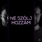 Ne Szólj Hozzám - Raul & Abraham lyrics