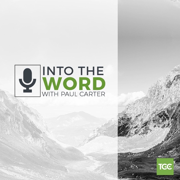Into The Word with Paul Carter by Paul Carter on Apple Podcasts