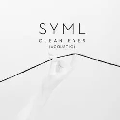 Clean Eyes (Acoustic) - Single - SYML Clean Eyes (Acoustic) - Single - SYML