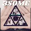3Some album lyrics, reviews, download
