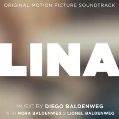 Lina (Original Motion Picture Soundtrack) by Diego Baldenweg, Nora Baldenweg & Lionel Baldenweg album reviews, ratings, credits