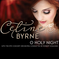 Celine Byrne, RTE Concert Orchestra & Robert Houlihan - O Holy Night artwork