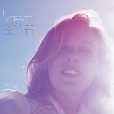 Another Country - Tift Merritt