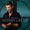 Nothin' Like Us - Josh Gracin lyrics