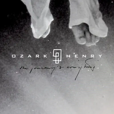 Live 2014: The Journey Is Everything - Ozark Henry Live 2014: The Journey Is Everything - Ozark Henry