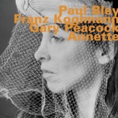 Annette - Paul Bley, Franz Kolgmann & Gary Peacock