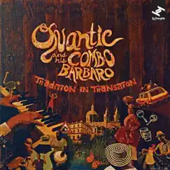 Tradition in Transition by Quantic & Quantic and his Combo Bárbaro album reviews, ratings, credits