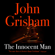 John Grisham - The Innocent Man