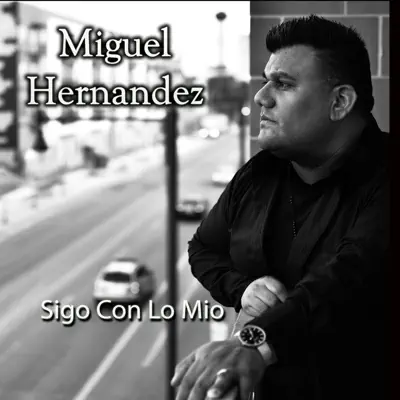 Sigo Con Lo Mio - Miguel Hernández