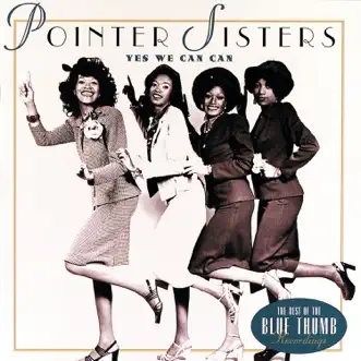 The Pointer Sisters: Yes We Can Can - The Best of the Blue Thumb Recordings by The Pointer Sisters album reviews, ratings, credits