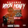 Dirty Money (Street Version) [feat. Eddie Coke] - Single album lyrics, reviews, download