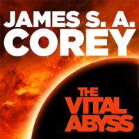 James S. A. Corey - The Vital Abyss artwork