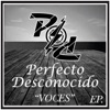Perfecto Desconocido - Voces