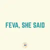 Stream & download Feva, She Said - EP