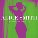 Alice Smith - House of the Rising Sun