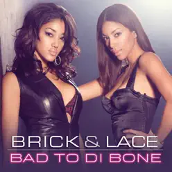 Bad To Di Bone - Single - Brick Bad To Di Bone - Single - Brick