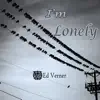 I'm Lonely - Single album lyrics, reviews, download