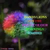 Dandylions and the Multicolour Mornings (Remastered) album lyrics, reviews, download